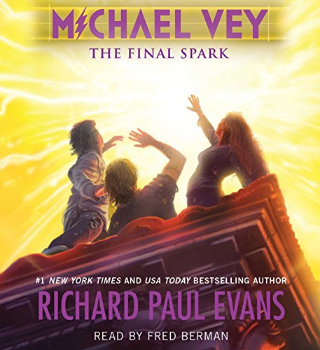 Michael Vey 7: The Final Spark by Richard Paul Evans