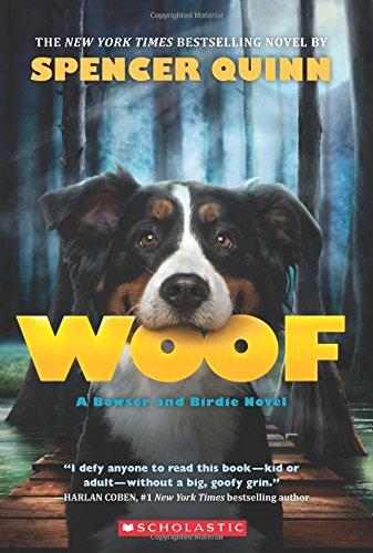 Woof: A Bowser and Birdie Novel by Spencer Quinn