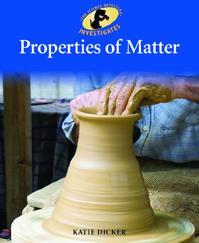 Properties of Matter by Katie Dicker
