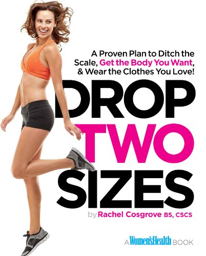 Drop Two Sizes: A Proven Plan to Ditch the Scale, Get the Body You Want & Wear the Clothes You Love! by Rachel Cosgrove