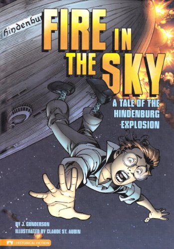 Fire in the Sky: A Tale of the Hindenburg Explosion (Graphic Flash Graphic Novels) by Jessica Gunderson