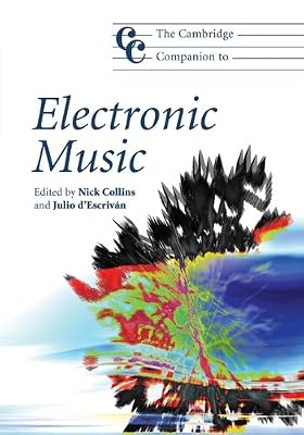The Cambridge Companion to Electronic Music (Cambridge Companions to Music)