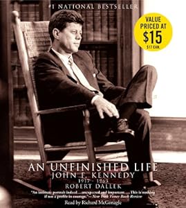 An Unfinished Life: John F. Kennedy 1917-1963