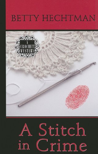 A Stitch in Crime by Betty Hechtman