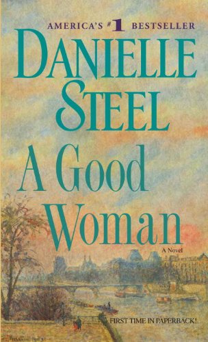 A Good Woman: A Novel by Danielle Steel