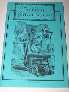 The country kitchen, 1850 (Long ago books)
