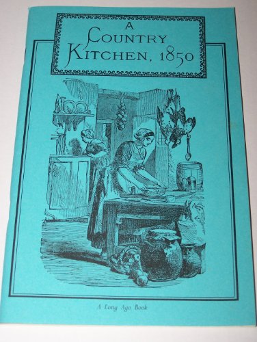 The country kitchen, 1850 (Long ago books) by Cornelius