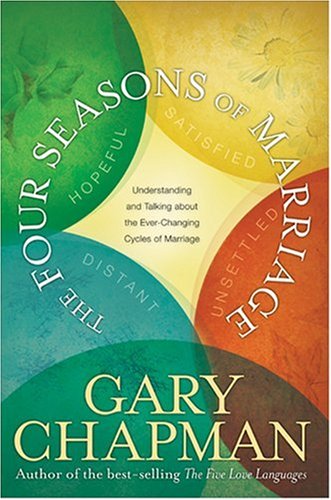The Four Seasons of Marriage by Gary Chapman