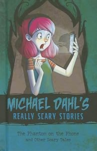 The Phantom on the Phone: and Other Scary Tales