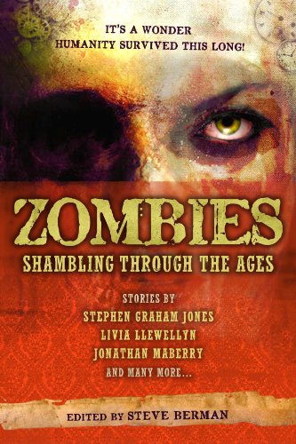 Zombies: Shambling Through the Ages by Steve Berman