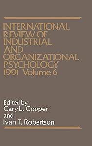 International Review of Industrial and Organizational Psychology, 1991, Vol. 6 by Cary Cooper