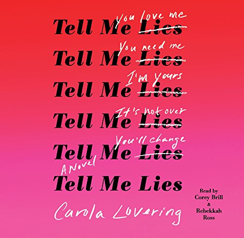 Tell Me Lies: A Novel by Carola Lovering