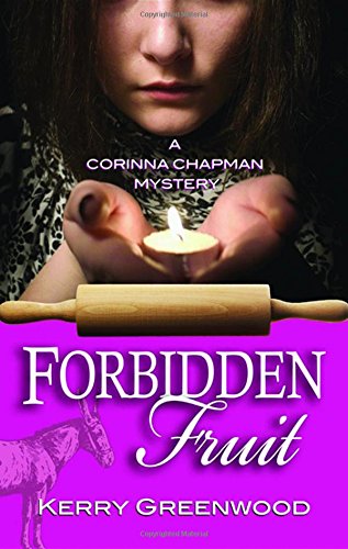 Forbidden Fruit: A Corinna Chapman Mystery by Kerry Greenwood