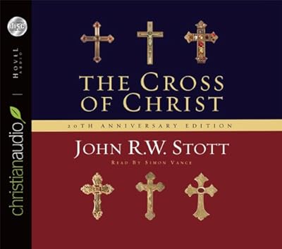 The Cross of Christ: 20th Anniversary Edition