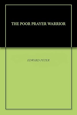 THE POOR PRAYER WARRIOR