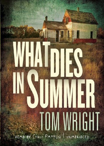 What Dies In Summer by Tom Wright