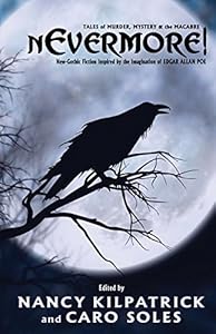 nEvermore!: Tales Of Murder, Mystery & The Macabre - Neo-Gothic Fiction Inspired By The Imagination Of Edgar Allan Poe