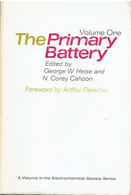 The Primary Battery: Volume I (The Electrochemical Society Series)