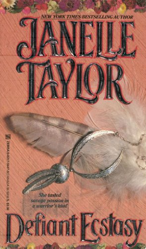 Defiant Ecstasy (Zebra Books) by Janelle Taylor