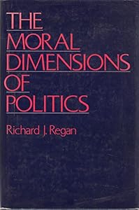 The Moral Dimensions of Politics