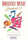 Hosanna! Music. Songbook 13 – From the Recordings. For Voice & Piano