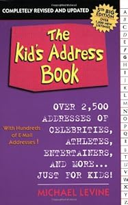 The Kid's Address Book: Over 2,500 Addresses of Celebrities, Athletes, Entertainers, and More...Just for Kids!, Fifth Edition