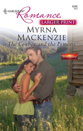 The Cowboy And The Princess by Myrna Mackenzie