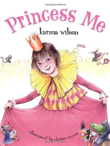 Princess Me by Karma Wilson