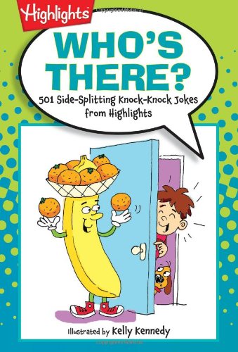 Who's There?: 501 Side-Splitting Knock-Knock Jokes from Highlights