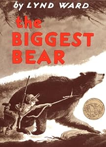 The Biggest Bear (Turtleback School & Library Binding Edition) by Lynd Kendall Ward