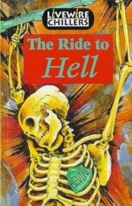 Livewire Chillers The Ride to Hell (Livewires)
