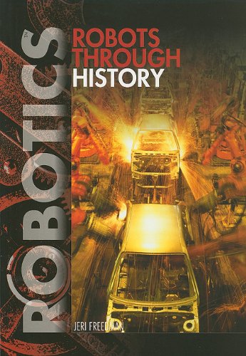 Robots Through History (Robotics) by Jeri Freedman