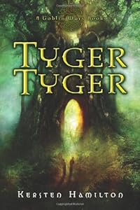 Tyger Tyger: A Goblin Wars Book
