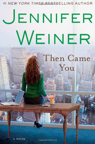 Then Came You: A Novel by Jennifer Weiner
