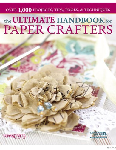 Ultimate Handbook for Paper Crafters by Leisure Arts