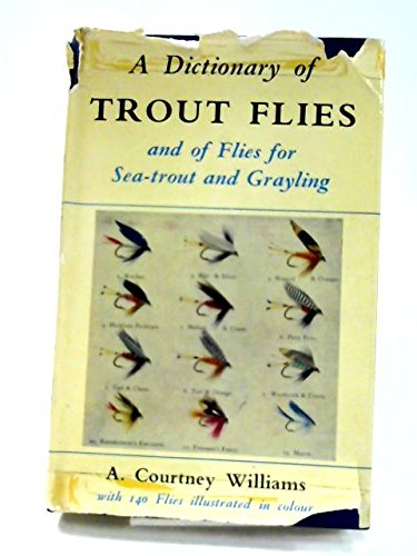 Dictionary of Trout Flies by A. Courtney Williams