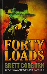 Forty Loads by Brett Cogburn