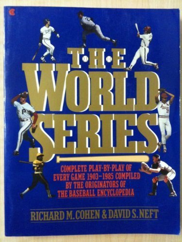 The World Series: Complete play-by-play of every game, 1903-1985 by Richard M Cohen