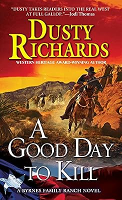 A Good Day To Kill (A Byrnes Family Ranch Novel Book 6)