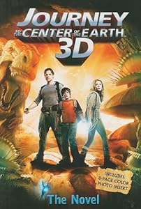 Journey 3-D: The Novel (Journey to the Center of the Earth 3d)
