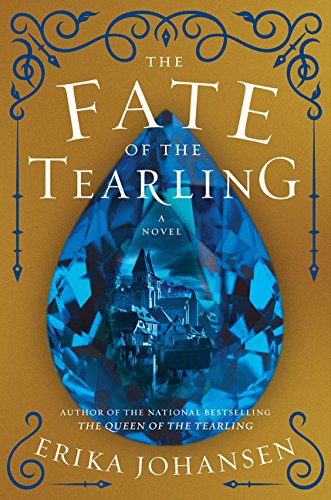 The Fate of the Tearling: A Novel by Erika Johansen