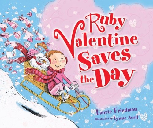 Ruby Valentine Saves the Day by Laurie Friedman