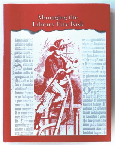 Managing the Library Fire Risk by John Morris