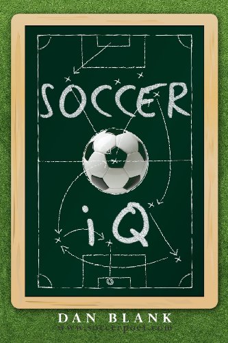 Soccer IQ: Things That Smart Players Do, Vol. 1 by Dan Blank