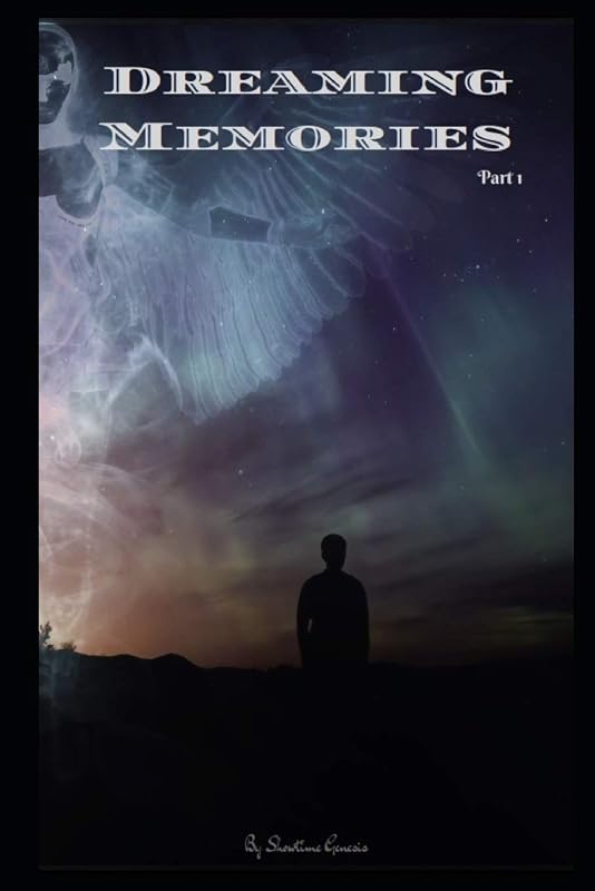 Dreaming Memories: Part1 (New world) by Timothy Pearson