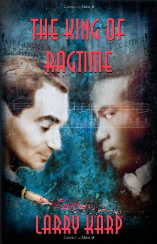 The King of Ragtime (Ragtime Mystery Trilogy) by Larry Karp