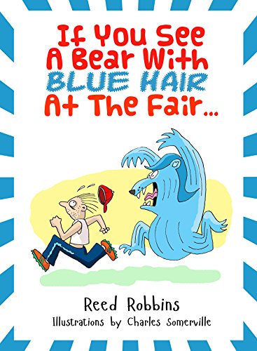 If You See A Bear With Blue Hair At The Fair... (Time To Rhyme Book 1)