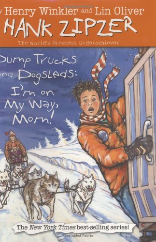 Dump Trucks and Dogsleds #16 (Hank Zipzer) by Henry Winkler