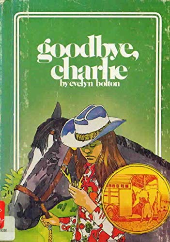 Goodbye Charlie (Her Creative Education Horse Stories) by Eve Bunting