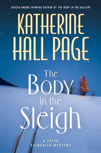 The Body in the Sleigh: A Faith Fairchild Mystery by Katherine Hall Page